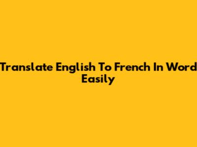Translate English To French In Word Easily