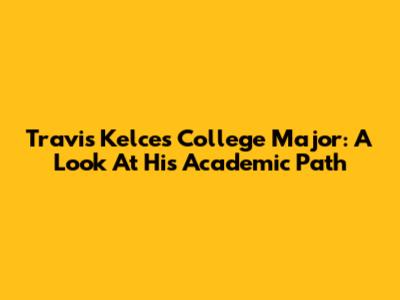 Travis Kelce's College Major: A Look At His Academic Path