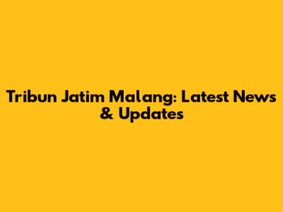 Tribun Jatim Malang: Latest News & Updates