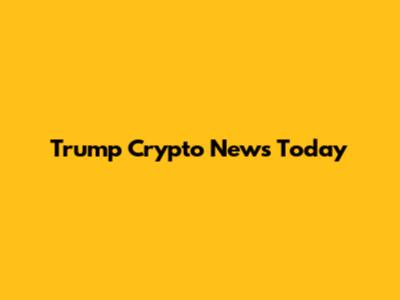 Trump Crypto News Today