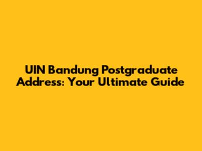 UIN Bandung Postgraduate Address: Your Ultimate Guide