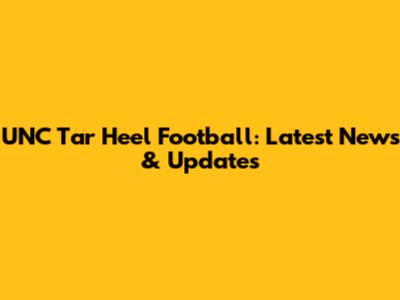 UNC Tar Heel Football: Latest News & Updates