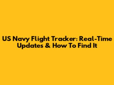 US Navy Flight Tracker: Real-Time Updates & How To Find It