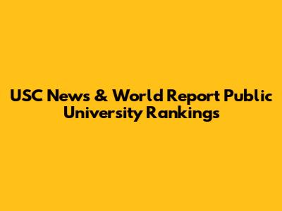 USC News & World Report Public University Rankings