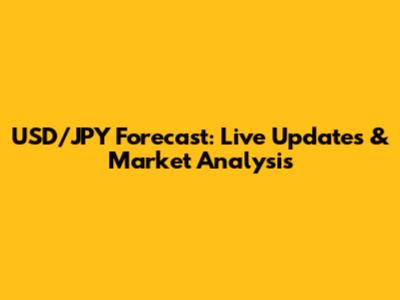 USD/JPY Forecast: Live Updates & Market Analysis