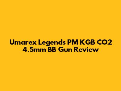 Umarex Legends PM KGB CO2 4.5mm BB Gun Review