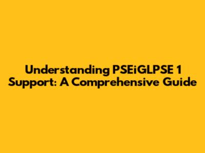 Understanding PSEiGLPSE 1 Support: A Comprehensive Guide