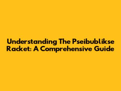 Understanding The Pseibublikse Racket: A Comprehensive Guide