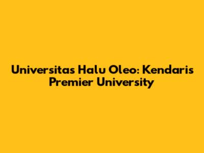 Universitas Halu Oleo: Kendari's Premier University