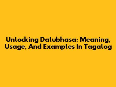 Unlocking 'Dalubhasa': Meaning, Usage, And Examples In Tagalog