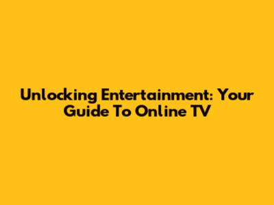 Unlocking Entertainment: Your Guide To Online TV