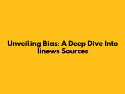 Unveiling Bias: A Deep Dive Into Iinews Sources