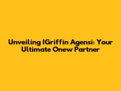 Unveiling IGriffin Agensi: Your Ultimate Onew Partner