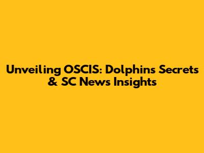 Unveiling OSCIS: Dolphins' Secrets & SC News Insights