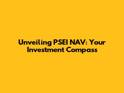Unveiling PSEI NAV: Your Investment Compass