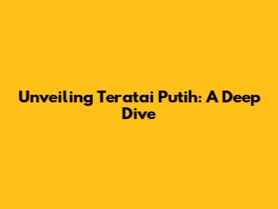 Unveiling Teratai Putih: A Deep Dive