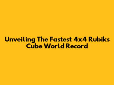 Unveiling The Fastest 4x4 Rubik's Cube World Record