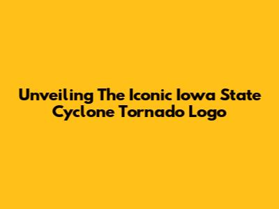 Unveiling The Iconic Iowa State Cyclone Tornado Logo