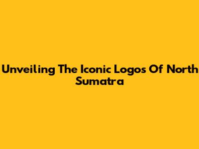 Unveiling The Iconic Logos Of North Sumatra