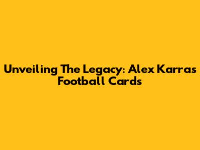 Unveiling The Legacy: Alex Karras Football Cards