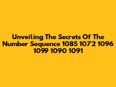 Unveiling The Secrets Of The Number Sequence 1085 1072 1096 1099 1090 1091