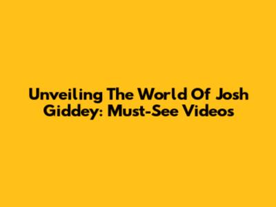 Unveiling The World Of Josh Giddey: Must-See Videos