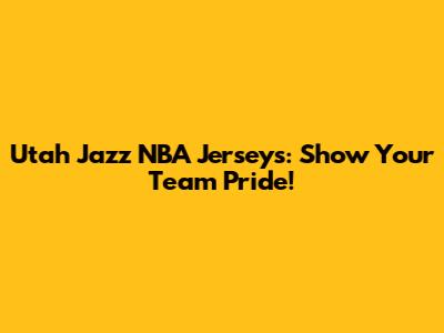 Utah Jazz NBA Jerseys: Show Your Team Pride!