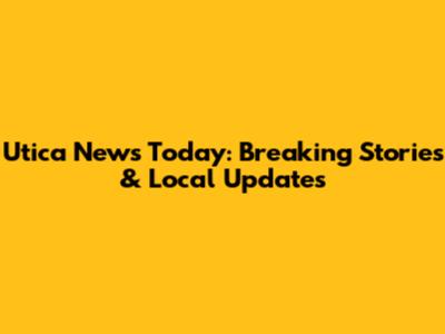 Utica News Today: Breaking Stories & Local Updates