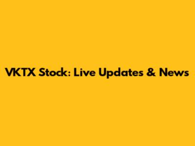 VKTX Stock: Live Updates & News