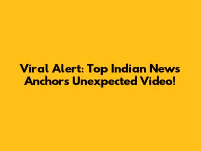 Viral Alert: Top Indian News Anchor's Unexpected Video!