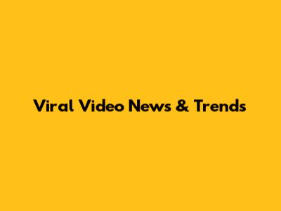 Viral Video News & Trends