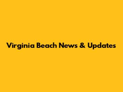 Virginia Beach News & Updates
