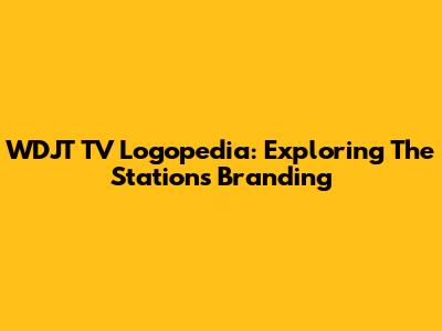 WDJT TV Logopedia: Exploring The Station's Branding