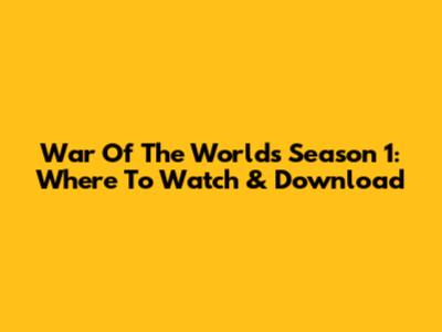 War Of The Worlds Season 1: Where To Watch & Download