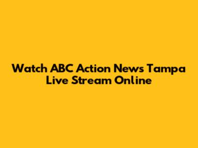 Watch ABC Action News Tampa Live Stream Online