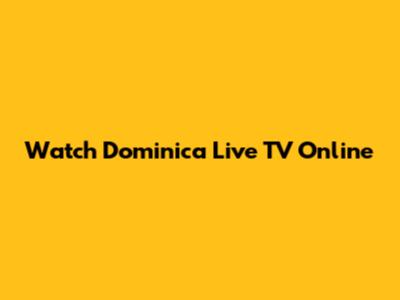 Watch Dominica Live TV Online