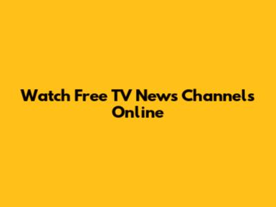 Watch Free TV News Channels Online