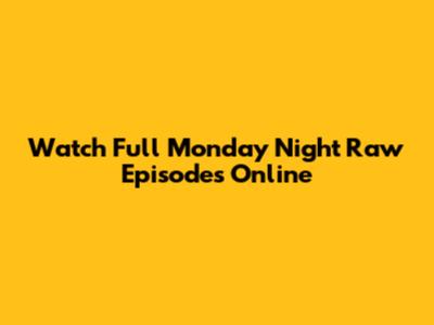 Watch Full Monday Night Raw Episodes Online