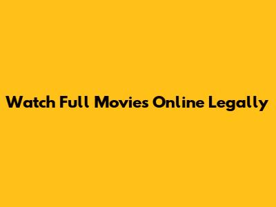 Watch Full Movies Online Legally