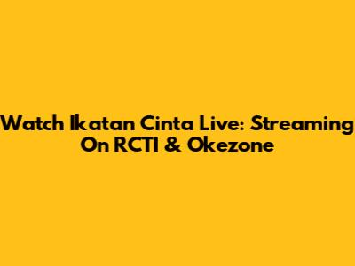 Watch Ikatan Cinta Live: Streaming On RCTI & Okezone