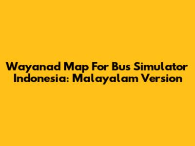 Wayanad Map For Bus Simulator Indonesia: Malayalam Version