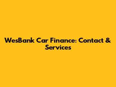 WesBank Car Finance: Contact & Services