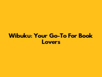Wibuku: Your Go-To For Book Lovers