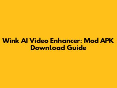 Wink AI Video Enhancer: Mod APK Download Guide