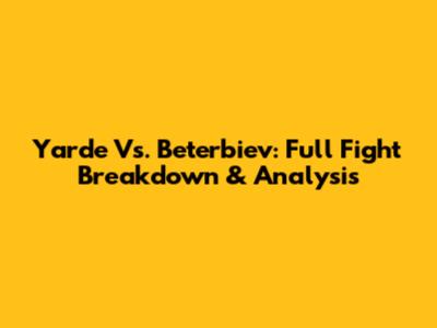 Yarde Vs. Beterbiev: Full Fight Breakdown & Analysis