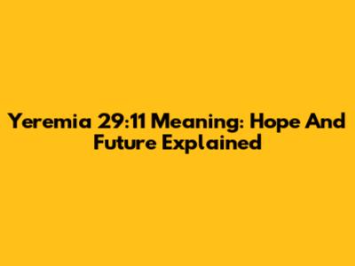 Yeremia 29:11 Meaning: Hope And Future Explained