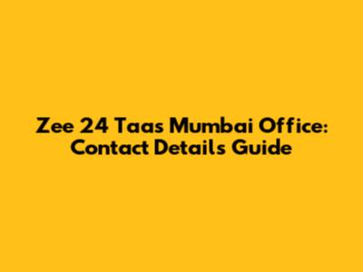 Zee 24 Taas Mumbai Office: Contact Details Guide