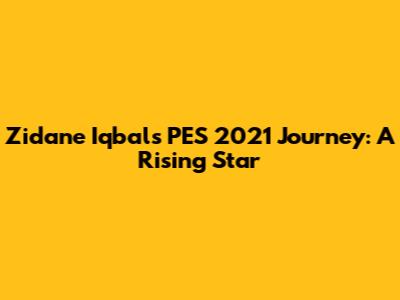 Zidane Iqbal's PES 2021 Journey: A Rising Star