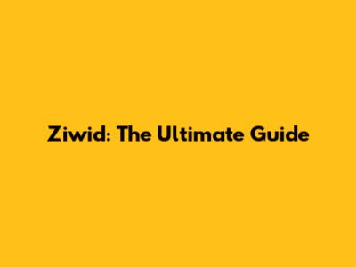 Ziwid: The Ultimate Guide